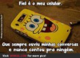 Fiel é o meu celular 